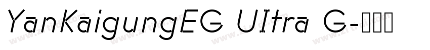 YanKaigungEG UItra G字体转换